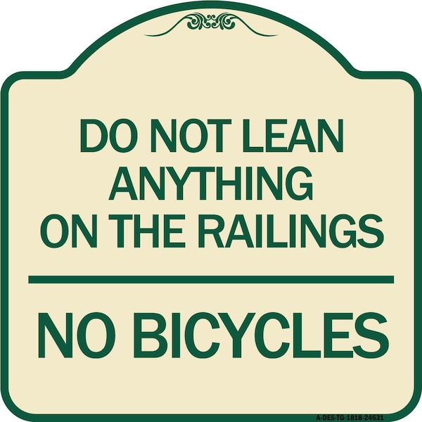 Do Not Lean Anything on Railings No Bicycles Heavy-Gauge Aluminum Sign, 18" x 18", TG-1818-24631